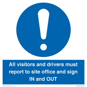 All visitors and drivers must report to site office and sign IN and OUT